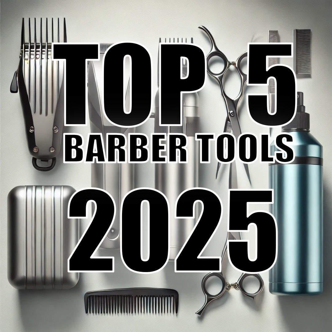 top 5 barber tools for this year 2025