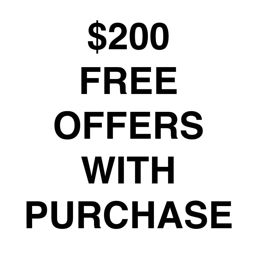 $200 FREE OFFERS WITH PURCHASE